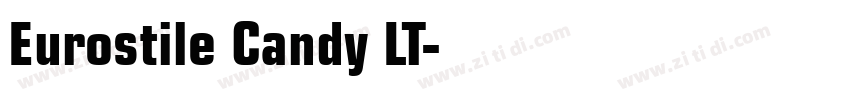 Eurostile Candy LT字体转换 Eurostile Candy LT字体转换